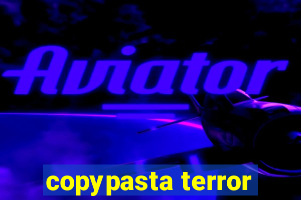 copypasta terror